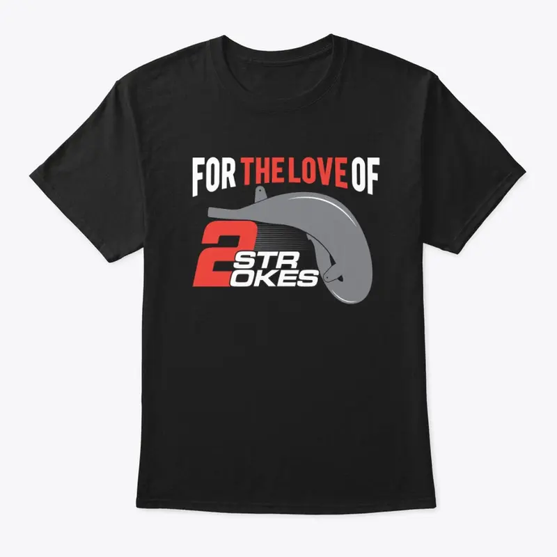 For The Love of 2 Strokes - Classic Tee